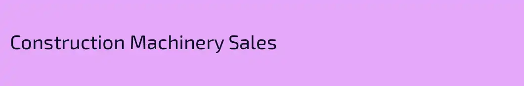 Construction Machinery Sales